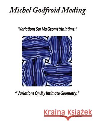 Variations On My Intimate Geometry: Digital Art Photography Vanos, Virginie 9781539998709 Createspace Independent Publishing Platform - książka