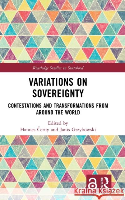 Variations on Sovereignty: Contestations and Transformations from around the World Hannes Černy Janis Grzybowski 9781032262796 Routledge - książka