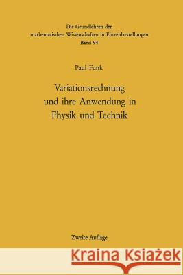 Variationsrechnung und ihre Anwendung in Physik und Technik Paul Funk 9783642885983 Springer-Verlag Berlin and Heidelberg GmbH &  - książka