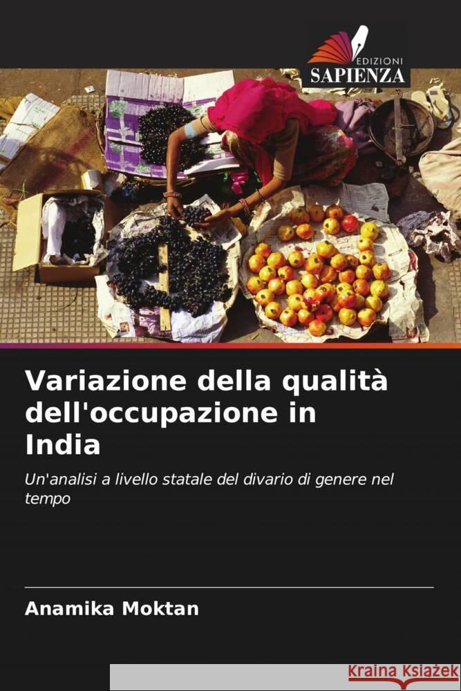 Variazione della qualità dell'occupazione in India Moktan, Anamika 9786208393403 Edizioni Sapienza - książka