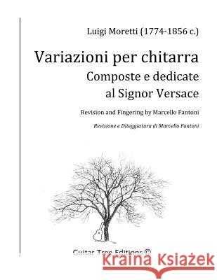 Variazioni per la Chitarra: Composte e Dedicate al Signor Versace Fantoni, Marcello 9781727682175 Createspace Independent Publishing Platform - książka