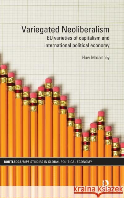 Variegated Neoliberalism: Eu Varieties of Capitalism and International Political Economy Macartney, Huw 9780415601504 Routledge - książka