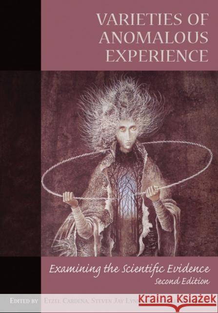 Varieties of Anomalous Experience : Examining the Scientific Evidence Etzel Cardena Steven Jay Lynn Stanley Krippner 9781433815294 American Psychological Association (APA) - książka