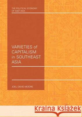 Varieties of Capitalism in Southeast Asia Joel David Moore 9783319852201 Palgrave MacMillan - książka