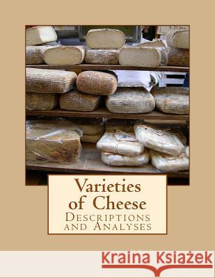 Varieties of Cheese: Descriptions and Analyses U. S. Dept of Agriculture Jackson Chambers 9781548315016 Createspace Independent Publishing Platform - książka
