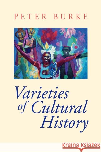 Varieties of Culture History Peter Burke 9780801484926 Cornell University Press - książka