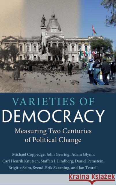 Varieties of Democracy: Measuring Two Centuries of Political Change Michael Coppedge John Gerring Adam Glynn 9781108424837 Cambridge University Press - książka