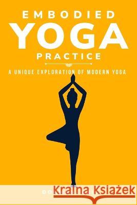 Varieties of Embodied Yoga Practice: A Unique Exploration of Modern Yoga Dorman Eric 9781805242079 Hrithik - książka