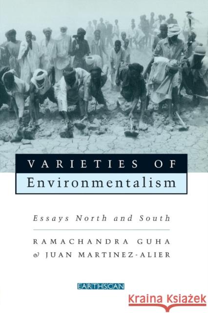 Varieties of Environmentalism: Essays North and South Guha, Ramachandra 9781853833298 JAMES & JAMES (SCIENCE PUBLISHERS) LTD - książka