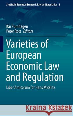 Varieties of European Economic Law and Regulation: Liber Amicorum for Hans Micklitz Purnhagen, Kai 9783319049021 Springer - książka