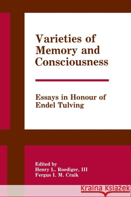 Varieties of Memory and Consciousness: Essays in Honour of Endel Tulving Roediger, Henry L., III 9780805805468 Taylor & Francis - książka