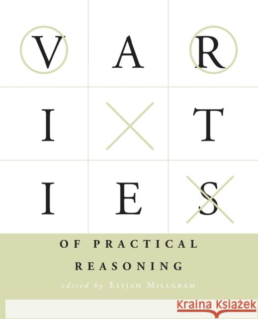 Varieties of Practical Reasoning Elijah Millgram (University of Utah) 9780262632201 MIT Press Ltd - książka