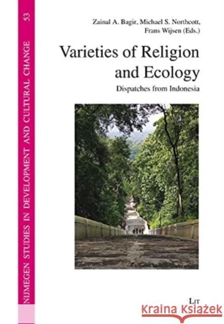 Varieties of Religion and Ecology: Dispatches from Indonesia Michael S. Northcott Anna M. Gade Frans Wijsen 9783643913944 Lit Verlag - książka