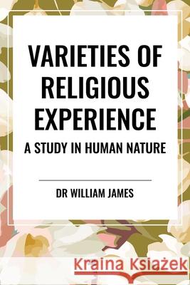 Varieties of Religious Experience Dr William James 9798880924400 Start Classics - książka