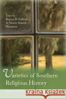Varieties of Southern Religious History: Essays in Honor of Donald G. Mathews Regina Sullivan Monte Hampton 9781611174885 University of South Carolina Press - książka