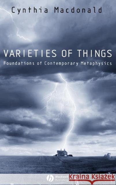 Varieties of Things: Foundations of Contemporary Metaphysics MacDonald, Cynthia 9780631186946 Blackwell Publishers - książka