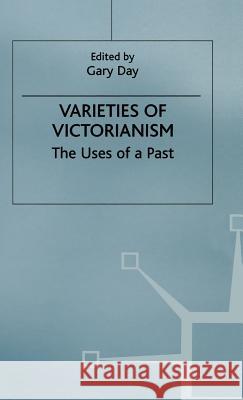 Varieties of Victorianism: The Uses of a Past Day, Gary 9780333629017 PALGRAVE MACMILLAN - książka