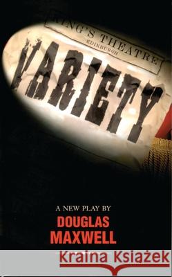 Variety Douglas Maxwell 9781840023312 OBERON BOOKS LTD - książka