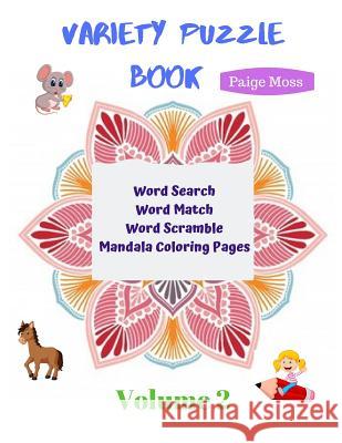Variety Puzzle Book - Volume 2: Word Search, Word Match, Word Scramble, Mandala Coloring Pages Paige Moss 9781074836993 Independently Published - książka