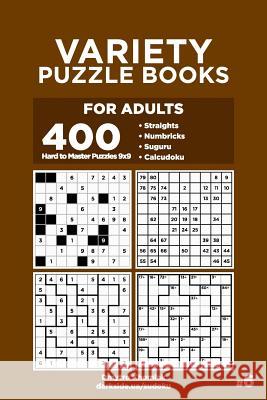 Variety Puzzle Books for Adults - 400 Hard to Master Puzzles 9x9: Straights, Numbricks, Suguru, Calcudoku (Volume 6) Dart Veider Dmytro Khomiak 9781077242333 Independently Published - książka