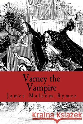 Varney the Vampire James Malcom Rymer 9781986174411 Createspace Independent Publishing Platform - książka