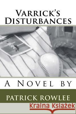 Varrick's Disturbances Patrick Rowlee 9781514845547 Createspace - książka