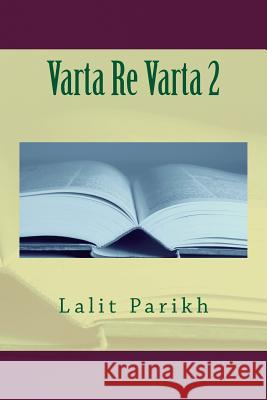 Varta Re Varta 2: Gujarat Varta Snagrah Lalit Parikh 9781490933214 Createspace - książka