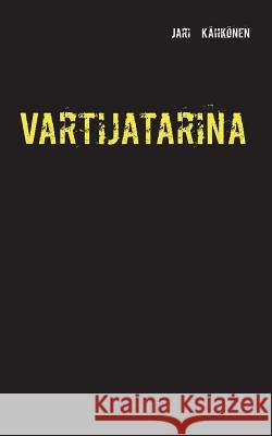 Vartijatarina Jari Kähkönen 9789515680808 Books on Demand - książka