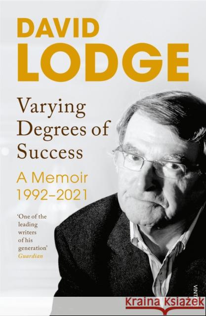 Varying Degrees of Success: The new memoir from one of Britain’s best loved writers David Lodge 9781529114898 Vintage Publishing - książka