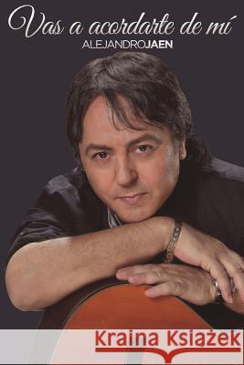 Vas a acordarte de mi: Alejandro Jaen Jaen, Alejandro 9781539784142 Createspace Independent Publishing Platform - książka