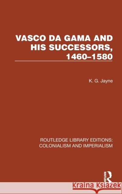 Vasco Da Gama and His Successors, 1460-1580 Jayne, K. G. 9781032436906 Taylor & Francis Ltd - książka