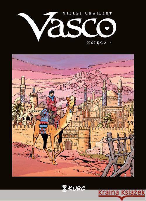 Vasco. Księga IV Gilles Chaillet 9788395392542 Kurc - książka