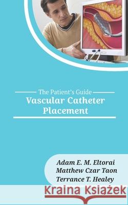 Vascular Catheter Placement Matthew Czar Taon Terrance Healey Adam E. M. Eltorai 9781946665300 Praeclarus Press - książka