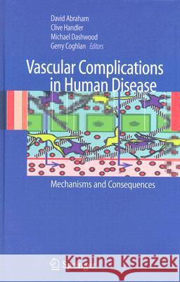 Vascular Complications in Human Disease: Mechanisms and Consequences David Abraham Clive Handler Michael Dashwood 9781846289187 Springer - książka