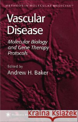 Vascular Disease: Molecular Biology and Gene Transfer Protocols Baker, Andrew H. 9780896037311 Humana Press - książka