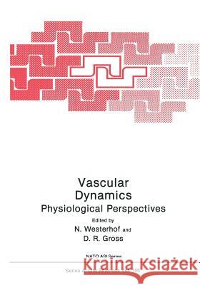 Vascular Dynamics: Physiological Perspectives Westerhof, N. 9781468478587 Springer - książka