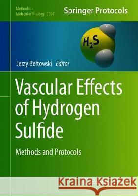 Vascular Effects of Hydrogen Sulfide: Methods and Protocols Beltowski, Jerzy 9781493995271 Humana Press - książka