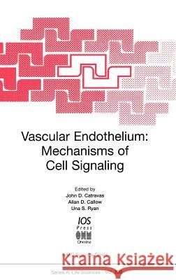 Vascular Endothelium: Mechanisms of Cell Signaling John D. Catravas, Allan D. Callow, Una S. Ryan 9789051994438 IOS Press - książka