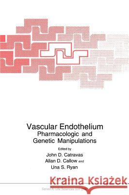 Vascular Endothelium: Pharmacologic and Genetic Manipulations Catravas, John D. 9780306458194 Kluwer Academic Publishers - książka