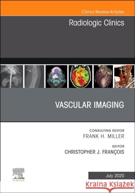 Vascular Imaging, an Issue of Radiologic Clinics of North America, Volume 58-4 Fran 9780323720748 Elsevier - książka