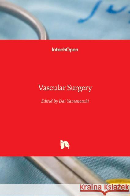 Vascular Surgery Dai Yamanouchi 9789535103288 Intechopen - książka