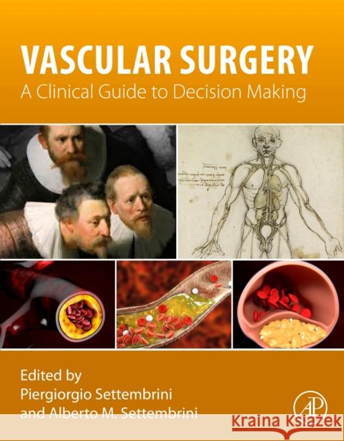 Vascular Surgery: A Clinical Guide to Decision Making Piergiorgio Settembrini Alberto Maria Settembrini 9780128221136 Academic Press - książka
