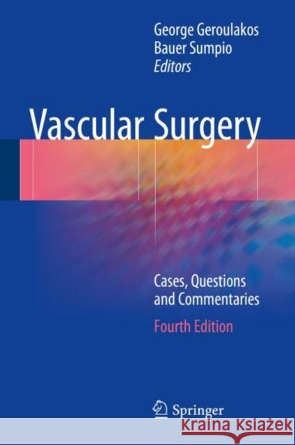 Vascular Surgery: Cases, Questions and Commentaries Geroulakos, George 9783319659350 Springer - książka