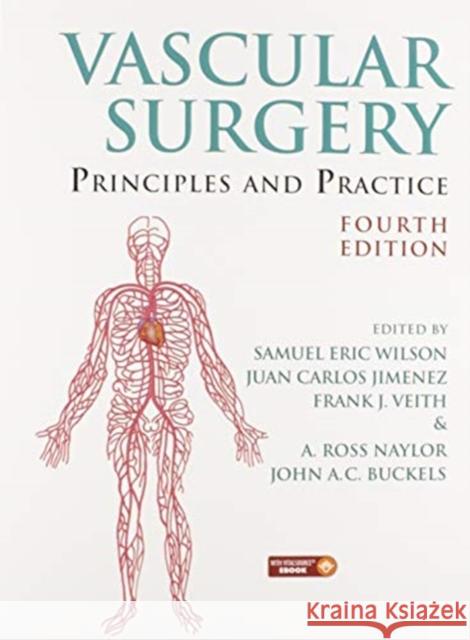 Vascular Surgery: Principles and Practice, Fourth Edition Samuel Eric Wilson Juan Carlos Jimenez Frank J. Veith 9780367574123 CRC Press - książka