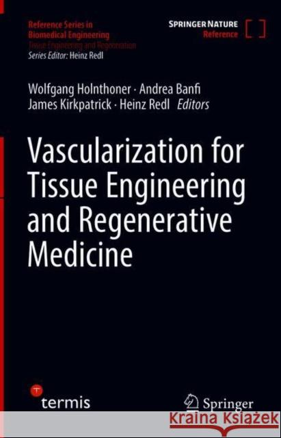 Vascularization for Tissue Engineering and Regenerative Medicine Wolfgang Holnthoner Andrea Banfi James Kirkpatrick 9783319545844 Springer - książka