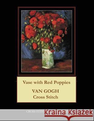 Vase with Red Poppies: Van Gogh Cross Stitch Pattern Kathleen George, Cross Stitch Collectibles 9781979788007 Createspace Independent Publishing Platform - książka