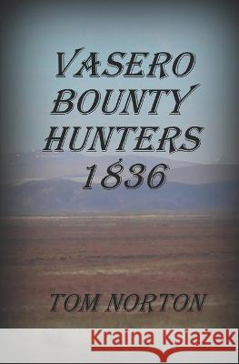 Vasero Bounty Hunters 1836 Tom Norton   9781796664539 Independently Published - książka