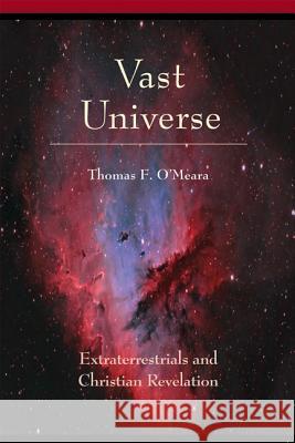 Vast Universe: Extraterrestials and Christian Revelation O'Meara, Thomas F. 9780814680476 Liturgical Press - książka