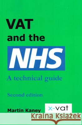 Vat and the Nhs: A Technical Guide Kaney, Martin 9781907444715 Spiramus Press - książka