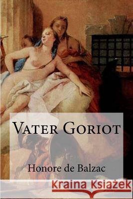 Vater Goriot Honore D Hollybooks                               Gisela Ezel 9781533133069 Createspace Independent Publishing Platform - książka